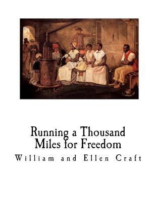 Running a Thousand Miles for Freedom: A Slave Narrative - Escape from Slavery