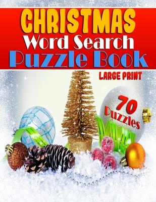 Christmas Word Search Puzzle Book (Large Print): Festive Entertainment for the Whole Family - Adults & Children - 70 Word Search Christmas Puzzles