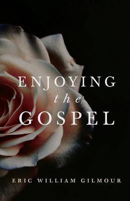 Enjoying the Gospel