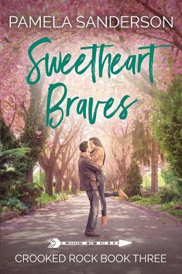 Sweetheart Braves: Crooked Rock Book 3