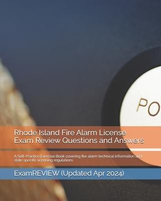 Rhode Island Fire Alarm License Exam Review Questions and Answers: A Self-Practice Exercise Book covering fire alarm technical information and state s