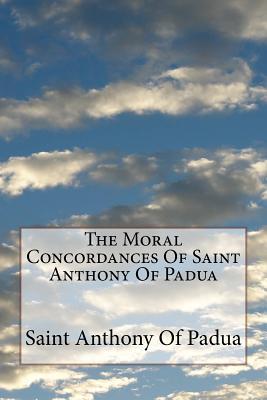 The Moral Concordances Of Saint Anthony Of Padua