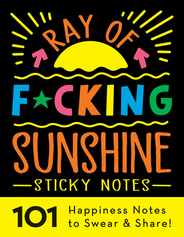 Ray of F*cking Sunshine Sticky Notes: 101 Happiness Notes to Swear and Share Subscription