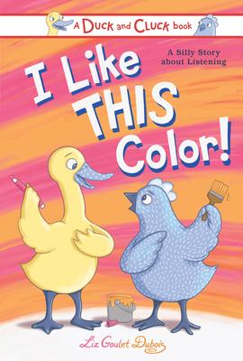 I Like This Color!: A Silly Story about Listening