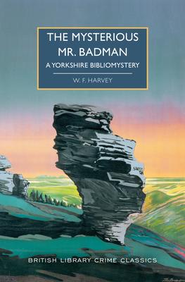 The Mysterious Mr. Badman: A Yorkshire Bibliomystery