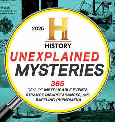 2025 History Channel Unexplained Mysteries Boxed Calendar: 365 Days of Inexplicable Events, Strange Disappearances, and Baffling Phenomena