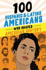 100 Hispanic and Latino Americans Who Shaped American History Subscription