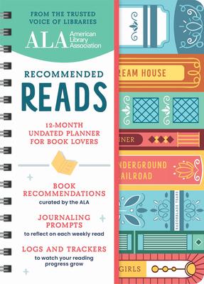 American Library Association Recommended Reads and Undated Planner: A 12-Month Book Log and Undated Planner with Weekly Reads, Book Trackers, and More