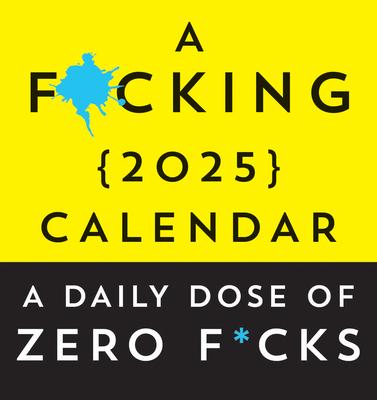 A F*cking 2025 Boxed Calendar: A Daily Dose of Zero F*cks