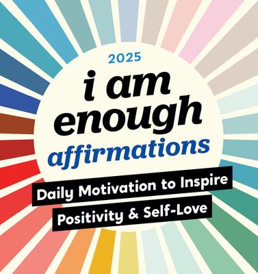 2025 I Am Enough Affirmations Boxed Calendar: Daily Motivation to Inspire Positivity and Self-Love