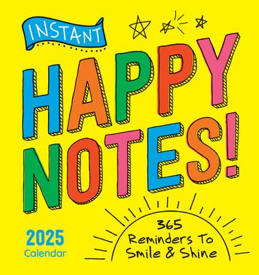 2025 Instant Happy Notes Boxed Calendar: 365 Reminders to Smile and Shine!