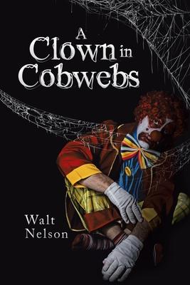 A Clown in Cobwebs