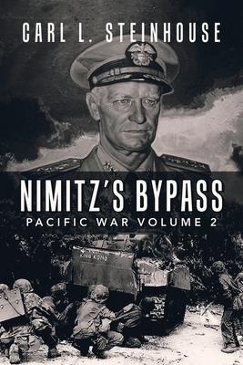 Nimitz's Bypass: Pacific War Volume 2