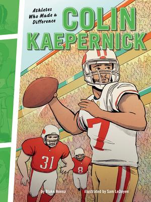Colin Kaepernick: Athletes Who Made a Difference Subscription
