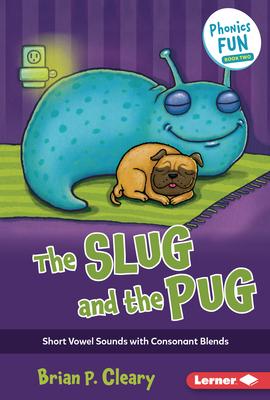 The Slug and the Pug: Short Vowel Sounds with Consonant Blends