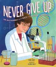 Never Give Up: Dr. Kati Karik and the Race for the Future of Vaccines Subscription