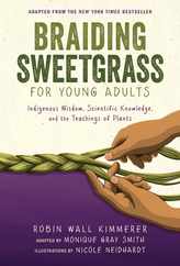 Braiding Sweetgrass for Young Adults: Indigenous Wisdom, Scientific Knowledge, and the Teachings of Plants Subscription