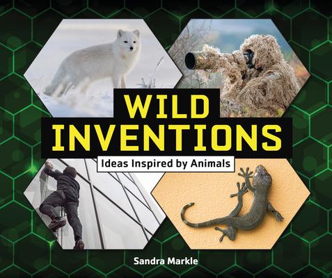 Wild Inventions: Ideas Inspired by Animals