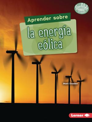 Aprender Sobre La Energa Elica (Finding Out about Wind Energy)