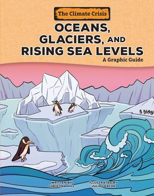 Oceans, Glaciers, and Rising Sea Levels: A Graphic Guide