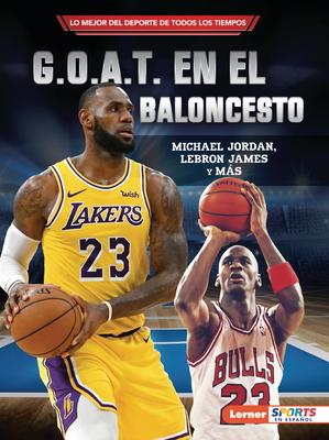 G.O.A.T. En El Baloncesto (Basketball's G.O.A.T.): Michael Jordan, Lebron James Y Ms