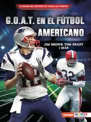 G.O.A.T. En El Ftbol Americano (Football's G.O.A.T.): Jim Brown, Tom Brady Y Ms Subscription