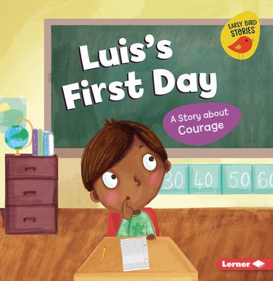 Luis's First Day: A Story about Courage