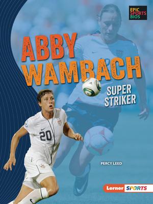 Abby Wambach: Super Striker