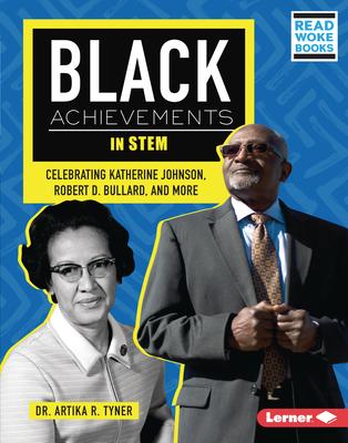 Black Achievements in Stem: Celebrating Katherine Johnson, Robert D. Bullard, and More