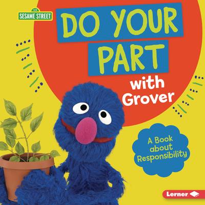 Do Your Part with Grover: A Book about Responsibility