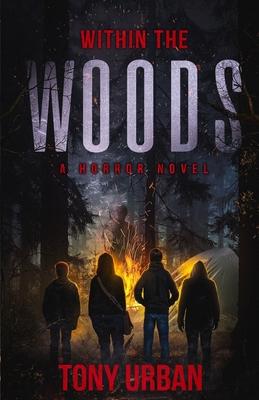 Within the Woods: A Horror Novel