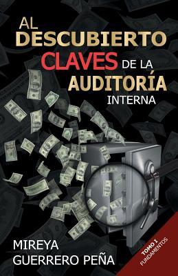 Al Descubierto Claves de la Auditora Interna: Tomo 1 Fundamentos