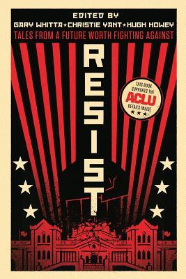 Resist: Tales from a Future Worth Fighting Against