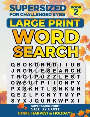 Supersized for Challenged Eyes: Large Print Word Search Puzzles for the Visually Impaired