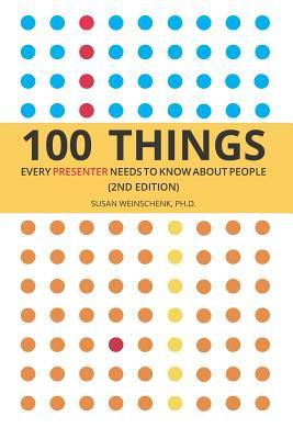 100 Things Every Presenter Needs To Know About People