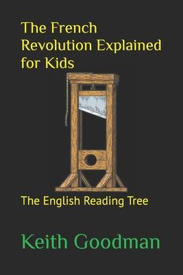 The French Revolution Explained for Kids: The English Reading Tree