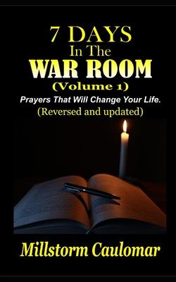 7 Days In The War Room: Prayers That Will Change Your Life