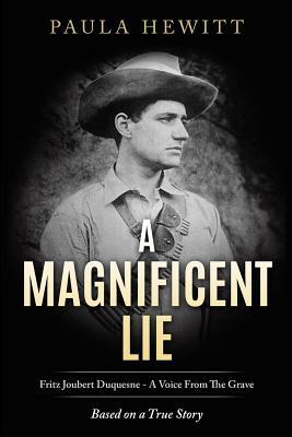 A Magnificent Lie: Fritz Joubert Duquesne - A Voice From The Grave