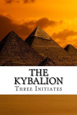 The Kybalion: A Study of the Hermetic Philosophy of Ancient Egypt and Greece