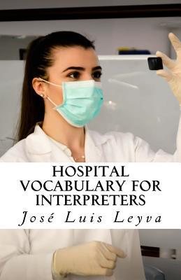 Hospital Vocabulary for Interpreters: English-Spanish Medical Terms