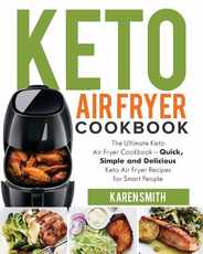 Keto Air Fryer Cookbook: The Ultimate Keto Air Fryer Cookbook - Quick, Simple and Delicious Keto Air Fryer Recipes for Smart People Subscription