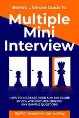 BeMo's Ultimate Guide to Multiple Mini Interview: How to Increase Your MMI Score by 27% without Memorizing any Sample Questions. Subscription