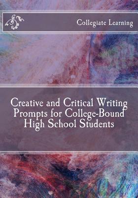 Creative and Critical Writing Prompts for College-Bound High School Students