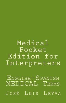 Medical Pocket Edition for Interpreters: English-Spanish MEDICAL Terms