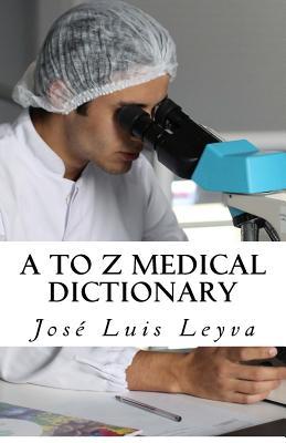 A to Z Medical Dictionary: English-Spanish Medical Terms