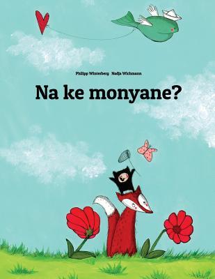 Na ke monyane?: Children's Picture Book (Sesotho [Lesotho]/Southern Sotho Edition)