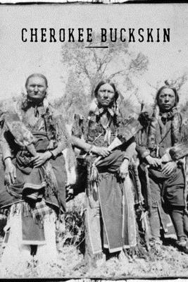 Cherokee Buckskin: How to skin, buck, stretch, flesh, dehair, brain tan, and smoke an animal pelt for use as clothing material. A little