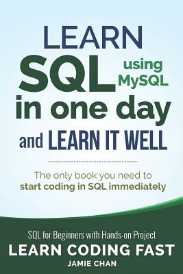 SQL: Learn SQL (using MySQL) in One Day and Learn It Well. SQL for Beginners with Hands-on Project.