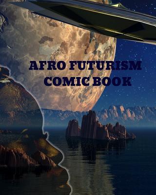 Afro Futurism Comic Book: Create Your Own Comic