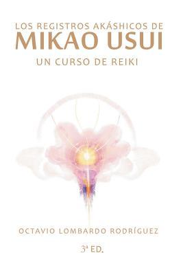 Los Registros Akshicos de Mikao Usui: Un Curso de Reiki